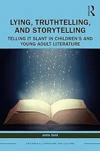 Lying, Truthtelling, and Storytelling in Children’s and Young Adult Literature