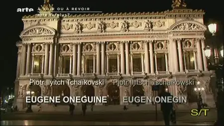 (Arte) Eugène Onéguine à l'Opéra-Garnier | Eugene Onegin at the Opéra Garnier (2011)