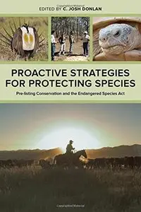 Proactive Strategies for Protecting Species: Pre-Listing Conservation and the Endangered Species Act
