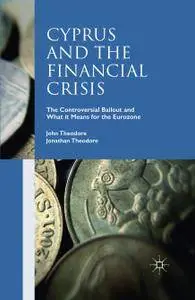 Cyprus and the Financial Crisis: The Controversial Bailout and What It Means for the Eurozone