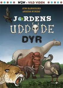 «Jordens uddøde dyr» by Jens Hansegård