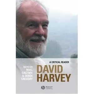 David Harvey: A Critical Reader (Antipode Book Series)