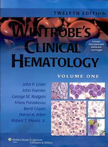 Wintrobe's Clinical Hematology, 2-Vol. Set (repost)
