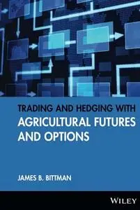 Trading and Hedging with Agricultural Futures and Options