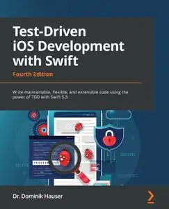 Test-Driven iOS Development with Swift, 4th Edition (Repost)