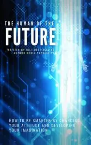 «The Human of the Future» by Robin Sacredfire