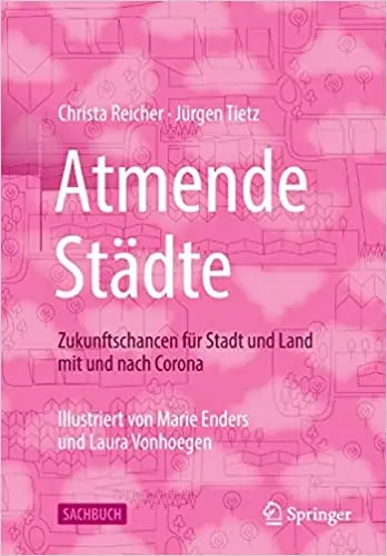 Atmende Städte: Zukunftschancen Für Stadt Und Land Mit Und Nach Corona
