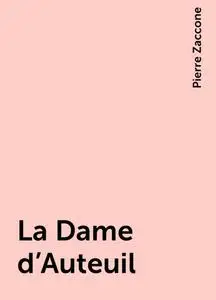 «La Dame d'Auteuil» by Pierre Zaccone