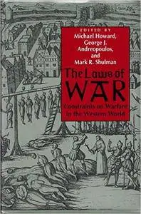 The Laws of War: Constraints on Warfare in the Western World