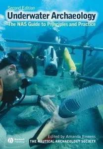 Underwater Archaeology: The NAS Guide to Principles and Practice, Second Edition