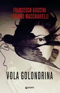 Francesco Guccini, Loriano Macchiavelli - Vola golondrina