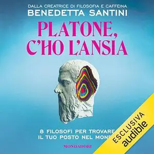 «Platone, c'ho l'ansia» by Benedetta Santini