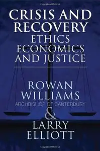 Crisis and Recovery: Ethics, Economics and Justice