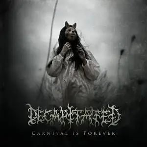 Decapitated - Carnival Is Forever (2011) {Nuclear Blast}