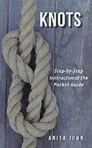 Knots: Step-by-Step Instructional the Pocket Guide