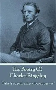 «The Poetry Of Charles Kingsley» by Charles Kingsley