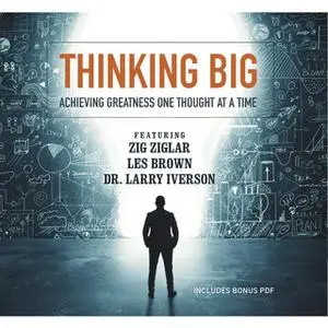 «Thinking Big» by Various Authors,Marcia Wieder,Larry Iverson,Les Brown,Chris Widener,Zig Ziglar,Laura Stack,Bob Proctor