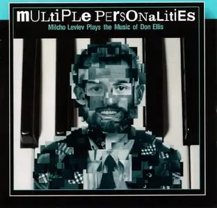 Milcho Leviev - Multiple Personalities: Milcho Leviev Plays The Music Of Don Ellis (2006) {Mighty Quinn MQP1109}