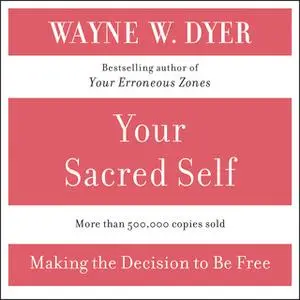«Your Sacred Self» by Wayne W. Dyer
