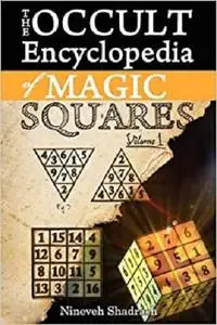 Occult Encyclopedia of Magic Squares: Planetary Angels and Spirits of Ceremonial Magic