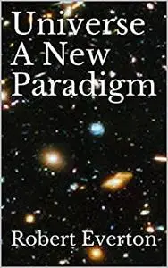 Universe A New Paradigm