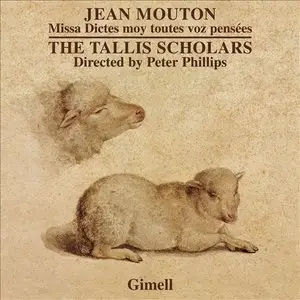 Jean Mouton - Missa Dictes moy toutes voz pensees (The Tallis Scholars) (2012)