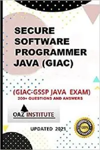 SECURE SOFTWARE PROGRAMMER JAVA (GIAC) (GIAC-GSSP JAVA EXAM) 200+ QUESTIONS AND ANSWERS