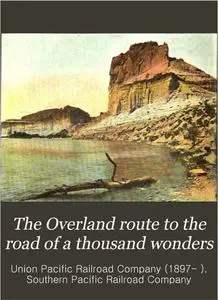 «The Overland Route to the Road of a Thousand Wonders» by None