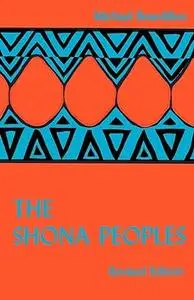 The Shona Peoples: An Ethnography of the Contemporary Shona, with Special Reference to Their Religion (Repost)