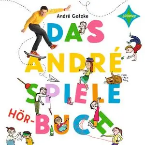 «Das André-Spiele-Hörbuch» by André Gatzke