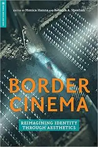 Border Cinema: Reimagining Identity through Aesthetics