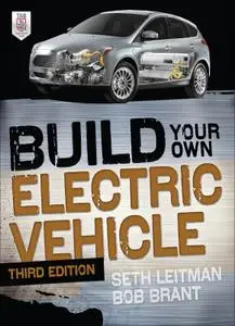 Build Your Own Electric Vehicle (Build Your Own), 3rd Edition