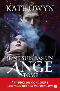 Kate Owyn, "Je ne suis pas un ange", Tome 1