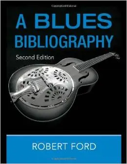 A Blues Bibliography - Robert Ford