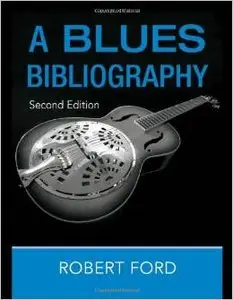 A Blues Bibliography - Robert Ford