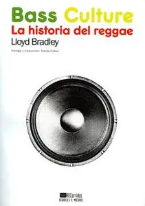 «Bass Culture» by Lloyd Bradley