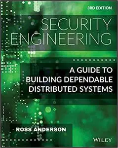 Security Engineering: A Guide to Building Dependable Distributed Systems, 3rd Edition