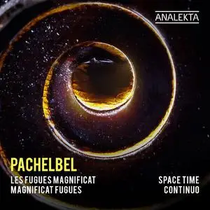 Space Time Continuo - Pachelbel: Magnificat Fugues (2022) [Official Digital Download]