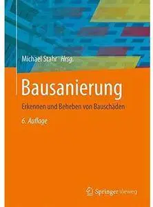 Bausanierung: Erkennen und Beheben von Bauschäden (Auflage: 6) [Repost]