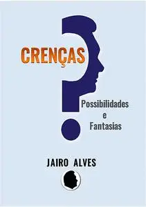 «CrenÇas» by Jairo Alves