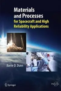 Materials and Processes: for Spacecraft and High Reliability Applications