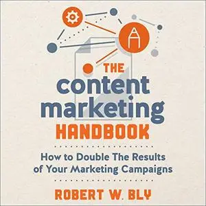 The Content Marketing Handbook: How to Double the Results of Your Marketing Campaigns [Audiobook]