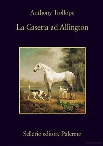 Anthony Trollope - La casetta ad Allington