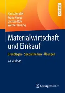 Materialwirtschaft und Einkauf: Grundlagen - Spezialthemen - Übungen