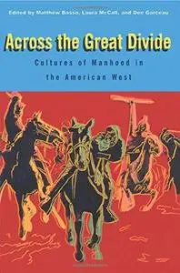 Across the Great Divide: Cultures of Manhood in the American West