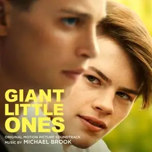 Michael Brook - Giant Little Ones (Original Motion Picture Soundtrack) (2019) [Official Digital Download]
