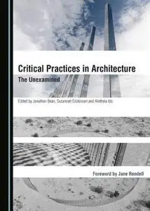 Critical Practices in Architecture (The Arts, Design and Culture in Cities)