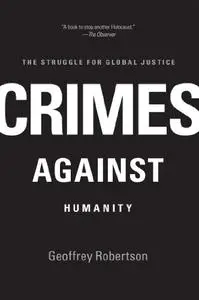 Crimes Against Humanity: The Struggle for Global Justice, 4th Edition