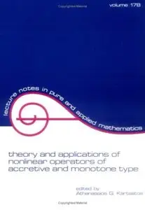 Theory and Applications of Nonlinear Operators of Accretive and Monotone Type by Athanass Kartsatos [Repost]