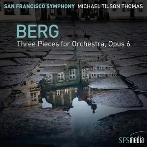 San Francisco Symphony & Michael Tilson Thomas - Berg: Three Pieces for Orchestra, Op. 6 (2017) [24/192]